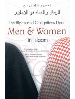 The Rights and Obligations Upon Men and Women in Islaam